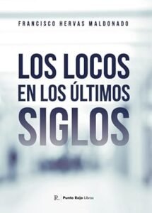 Los Locos en Los Últimos Siglos